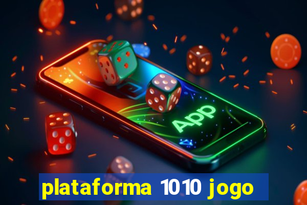 plataforma 1010 jogo